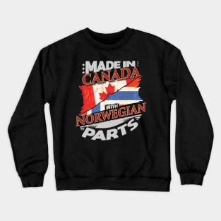 Made In Canada With Norwegian Parts - Gift for Norwegian From Norway Crewneck Sweatshirt